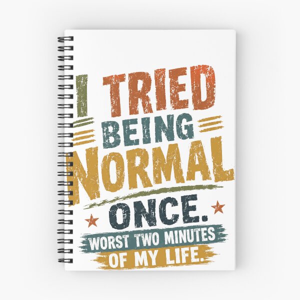 Item preview, I Tried Being Normal Once Worst Two Minutes Of My Life Nonconformist Humor designed and sold by SkeletonsDanger.
