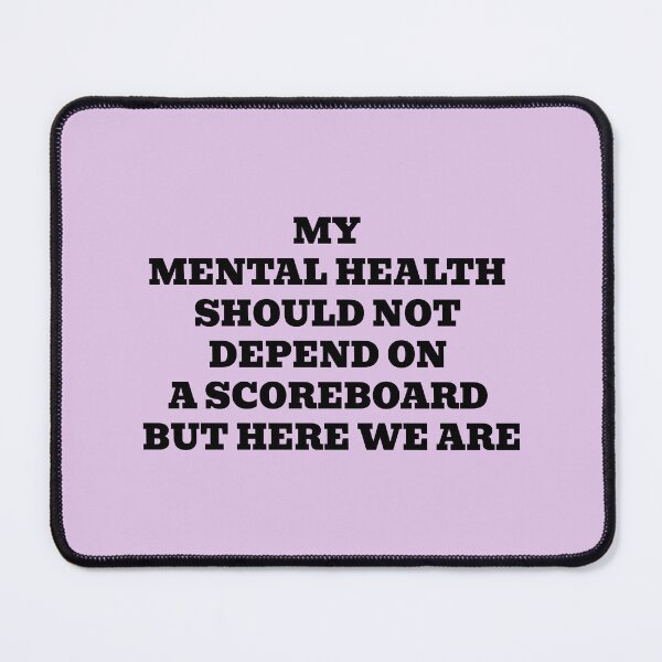 Item preview, My Mental Health Should Not Depend On A Scoreboard But Here We Are designed and sold by WakeNBake-Tees.