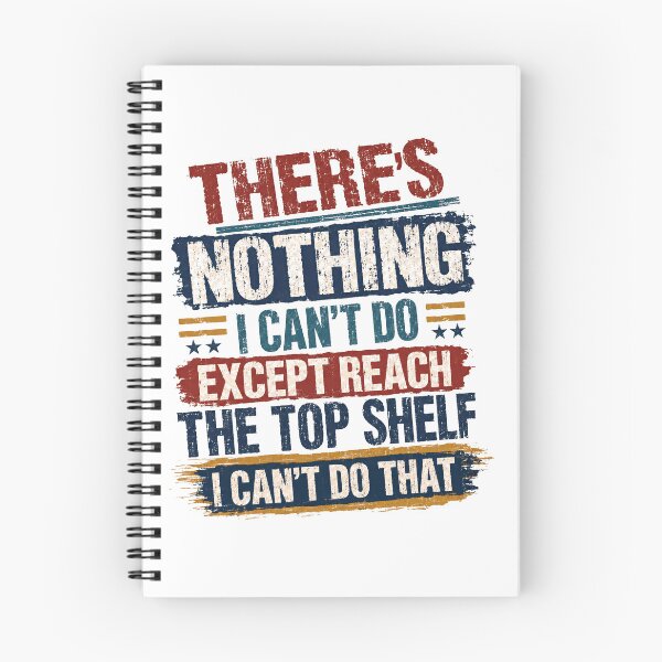 Item preview, There's Nothing I Can't Do Except Reach The Top Shelf I Can't Do That Funny Quote Short Person Humor designed and sold by SkeletonsDanger.