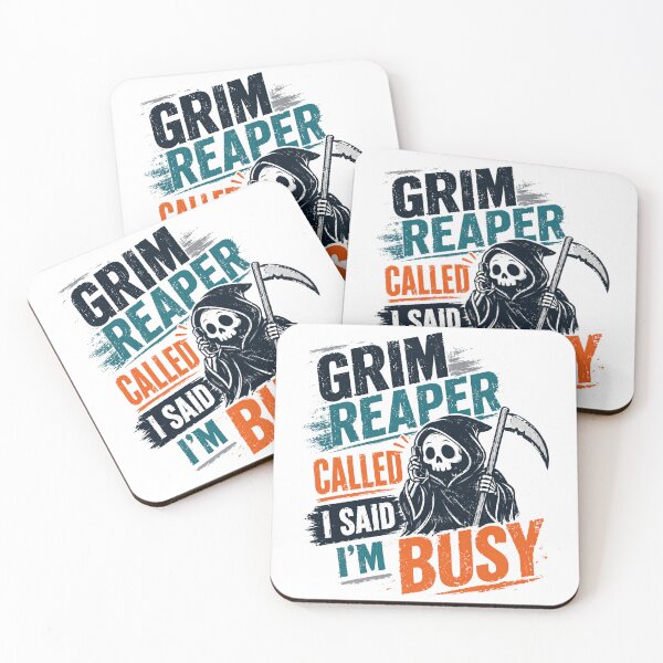 Item preview, Grim Reaper Called I Said I'm Busy Funny Sarcasm Humor designed and sold by JonesFlora2025.