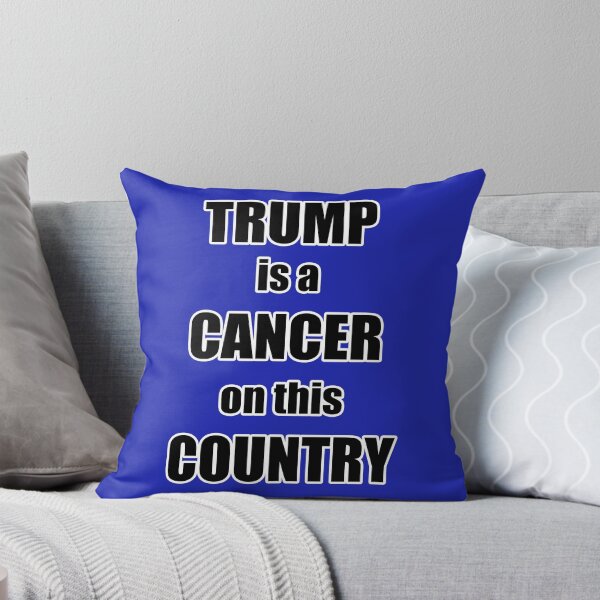 Item preview, Trump Is A Cancer On This Country designed and sold by GaffaDesigns.