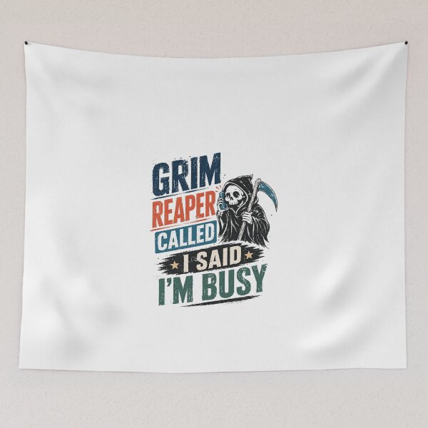 Item preview, Grim Reaper Called I Said I'm Busy Funny Sarcasm Humor Busy Person designed and sold by JonesFlora2025.