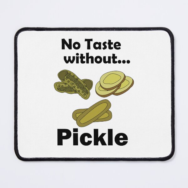 Item preview, Cucumber Pickles No Taste Without Pickle designed and sold by Nisha Prabhu.