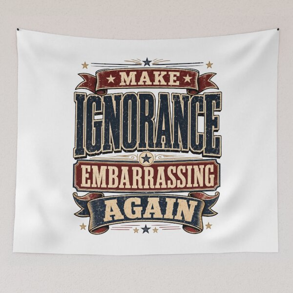 Item preview, Funny Make Ignorance Embarrassing Again Vintage Quote Retro Political Humor Sarcastic Statement, Witty Graphic Design designed and sold by Teeture.