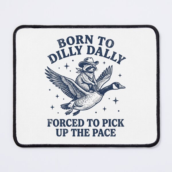 Item preview, Born to Dilly Dally Forced to Pick Up the Pace – Funny Cowboy Raccoon Riding Goose designed and sold by raedattia.