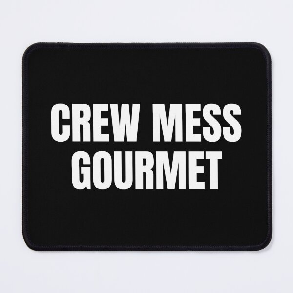 Artikelvorschau, Crew Mess Gourmet (White) entworfen und verkauft von ShipCrewNation.