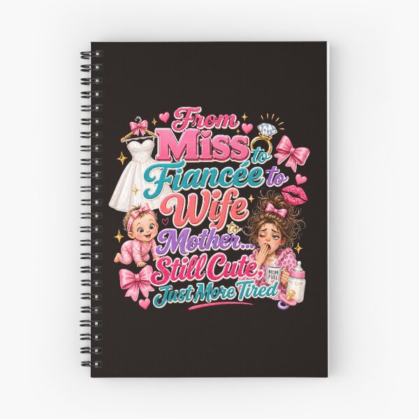 Item preview, From Miss to Fiancée to Wife to Mother Still Cute Just More Tired Funny Mom Design designed and sold by WHDProduction45.