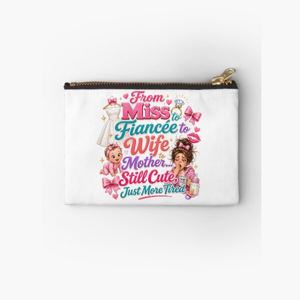 Item preview, From Miss to Fiancée to Wife to Mother Still Cute Just More Tired Funny Mom Design designed and sold by WHDProduction45.