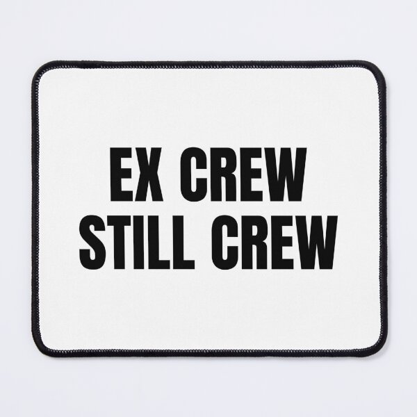 Artikelvorschau, Ex Crew Still Crew (Black) entworfen und verkauft von ShipCrewNation.