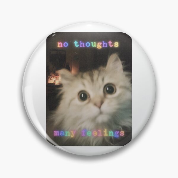 Item preview, Funny cat "no thoughts many feelings" designed and sold by Happy little designs.