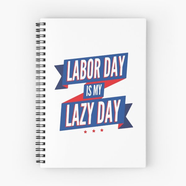 Item preview, Labor Day Is My Lazy Day Funny Holiday designed and sold by SiarheiYur.