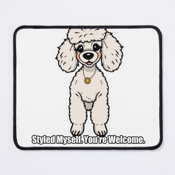 Item preview, Poodle - Styled Myself You're Welcome - Funny Poodle Gift designed and sold by pawdrops.