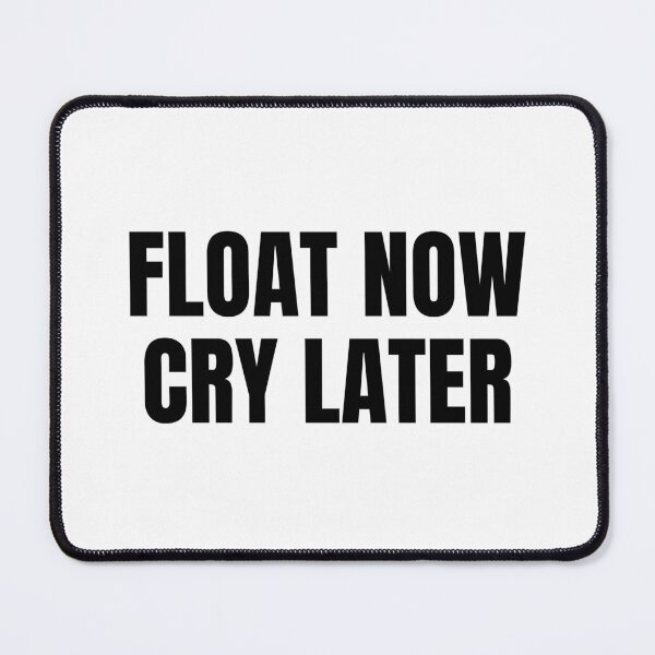 Item preview, Float Now Cry Later (Black) designed and sold by ShipCrewNation.