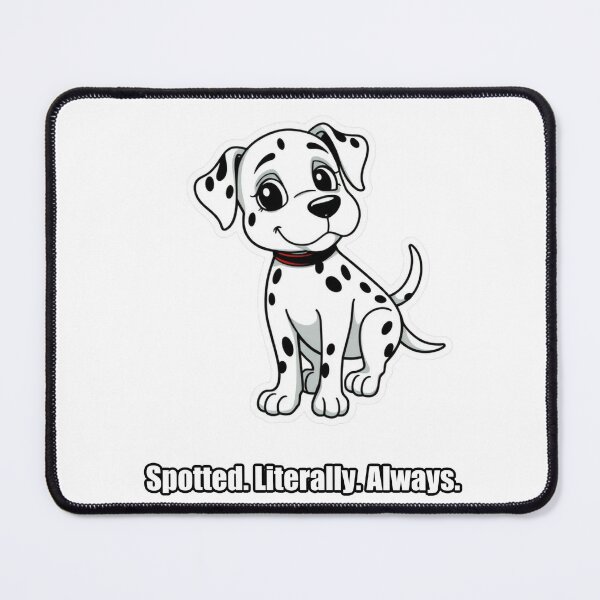 Item preview, Dalmatian - Spotted Literally Always - Funny Dalmatian Gift designed and sold by pawdrops.