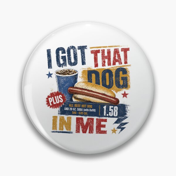 Item preview, I Got That Dog In Me All Beef Hot Dog Soda Foodie Fast Food Lover designed and sold by HumansStuck12.