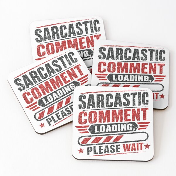 Item preview, Sarcastic Comment Loading Please Wait Funny Sarcasm Humor designed and sold by HumansStuck12.