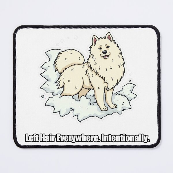 Item preview, Samoyed - Left Hair Everywhere Intentionally - Funny Samoyed Gift designed and sold by pawdrops.