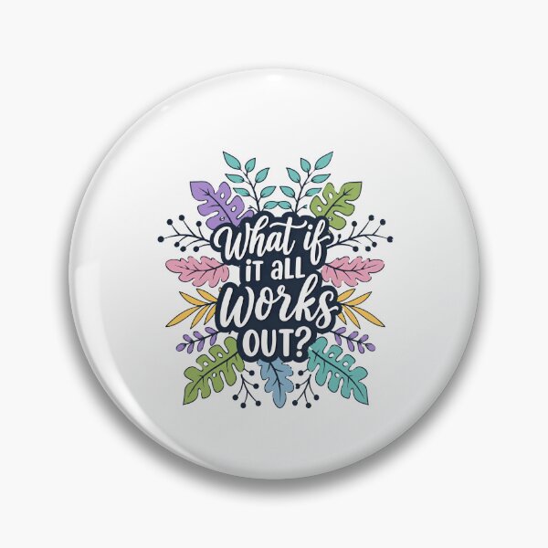 Item preview, What If It All Works Out Motivational Optimism Positive Thinking designed and sold by HumansStuck12.