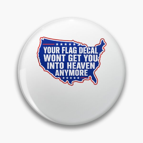 Item preview, Your Flag Decal Wont Get You Into Heaven Anymore American Political Statement designed and sold by HumansStuck12.