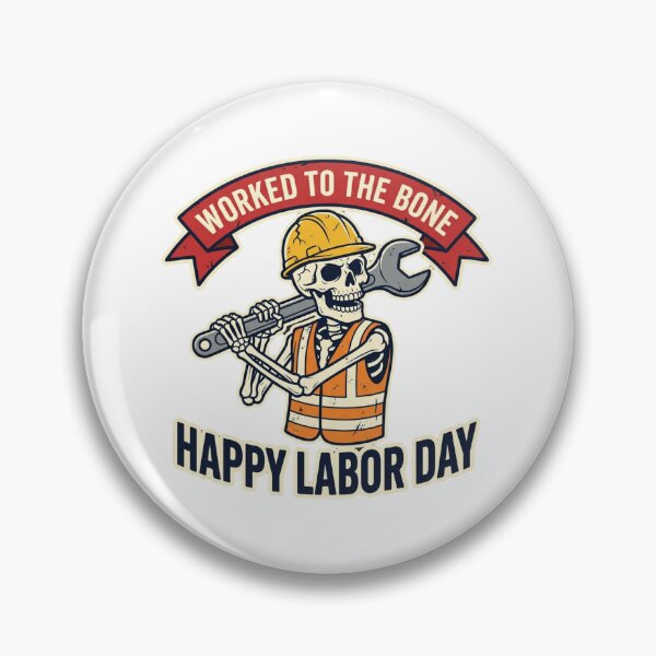 Item preview, Worked To The Bone Happy Labor Day Skeleton designed and sold by SiarheiYur.
