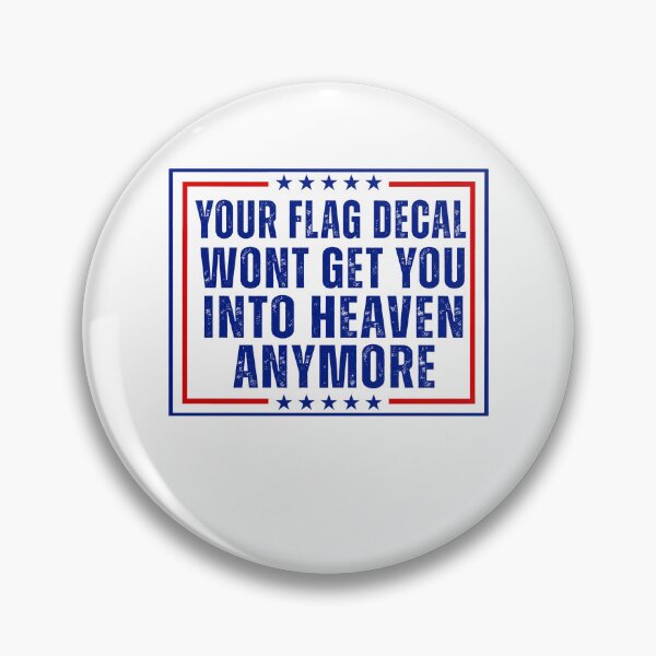 Item preview, Your Flag Decal Won't Get You Into Heaven Anymore Patriot Christian Statement designed and sold by HumansStuck12.