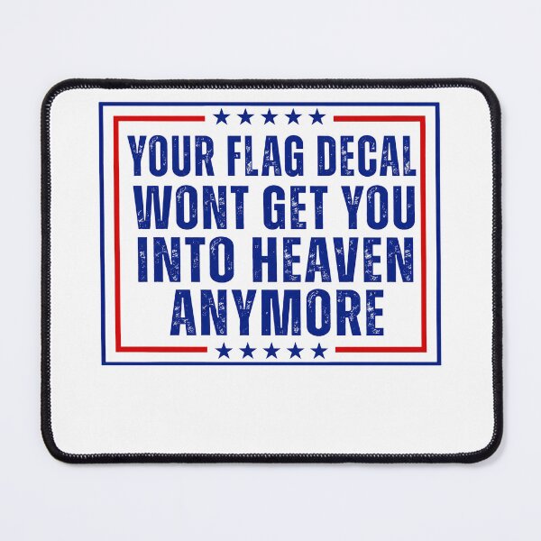 Item preview, Your Flag Decal Won't Get You Into Heaven Anymore Patriot Christian Statement designed and sold by HumansStuck12.