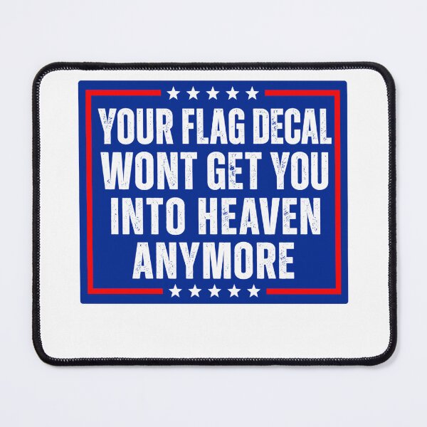 Item preview, Your Flag Decal Won't Get You Into Heaven Anymore Political Opinion Social Commentary designed and sold by HumansStuck12.