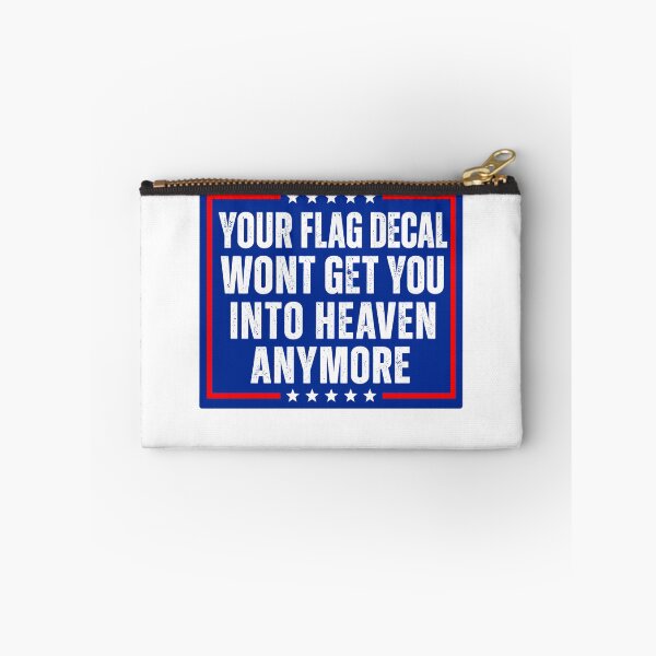 Item preview, Your Flag Decal Won't Get You Into Heaven Anymore Political Opinion Social Commentary designed and sold by HumansStuck12.