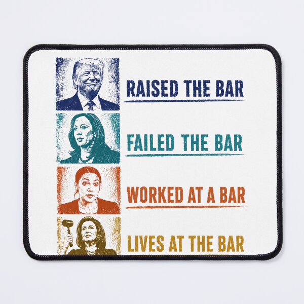 Item preview, Raised The Bar Failed The Bar Worked At A Bar Lives At The Bar Can't Spell "The Bar" Should Be Behind Bars Political Humor Conservative Patriot designed and sold by HumansStuck12.