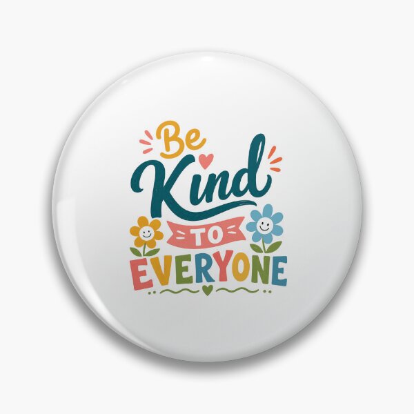 Item preview, Be Kind To Everyone Kindness Positivity Inspirational Message designed and sold by HumansStuck12.