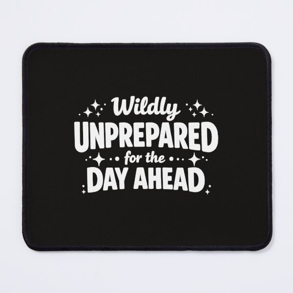 Item preview, Wildly Unprepared for The Day Ahead Funny Quote, Sarcastic Humor, Chaos Aesthetic designed and sold by Teeture.