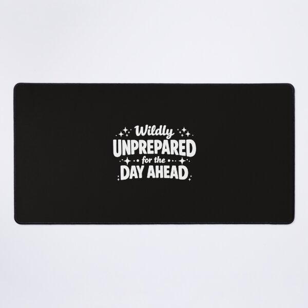 Item preview, Wildly Unprepared for The Day Ahead Funny Quote, Sarcastic Humor, Chaos Aesthetic  designed and sold by Teeture.