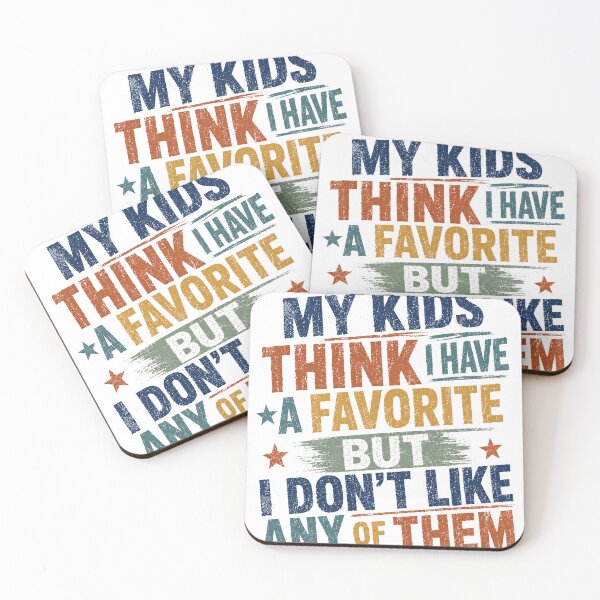 Item preview, My Kids Think I Have A Favorite I Don't Like Any Of Them Funny Parent Humor designed and sold by HumansStuck12.
