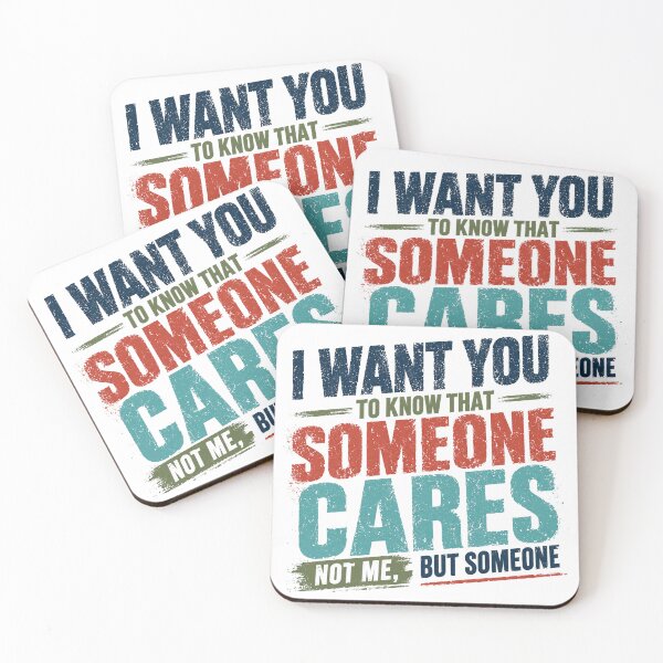 Item preview, I Want You To Know That Someone Cares Not Me, But Someone Sarcasm Humor Quote designed and sold by HumansStuck12.