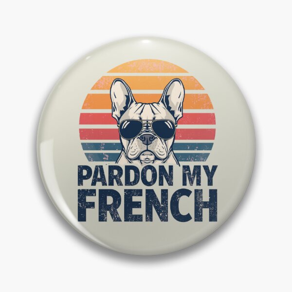 Item preview, PARDON MY FRENCH DOG designed and sold by BKDIGITALSHOP.