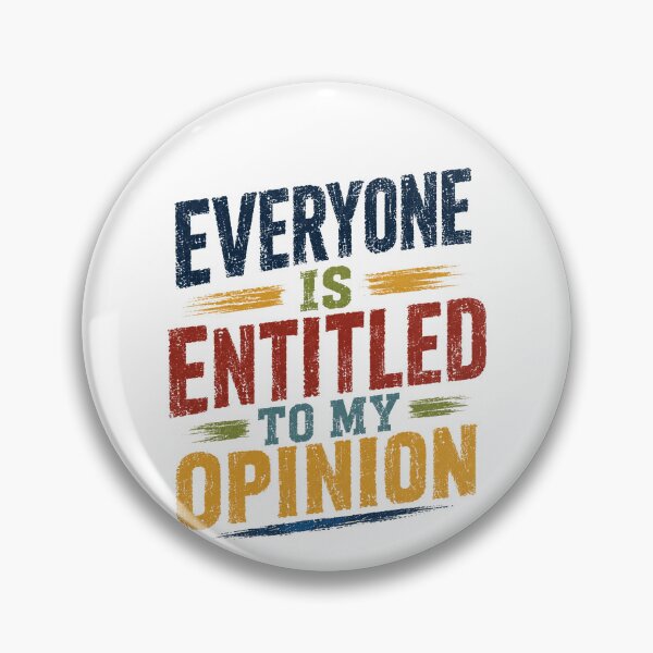 Item preview, Everyone Is Entitled To My Opinion Sarcastic Funny Quote Confident Personality Humor designed and sold by HumansStuck12.