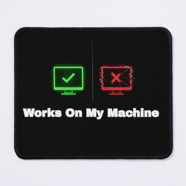 Item preview, Works On My Machine - Funny Programmer Debugging Humor Tech Quote designed and sold by GLITCH & SOUL.