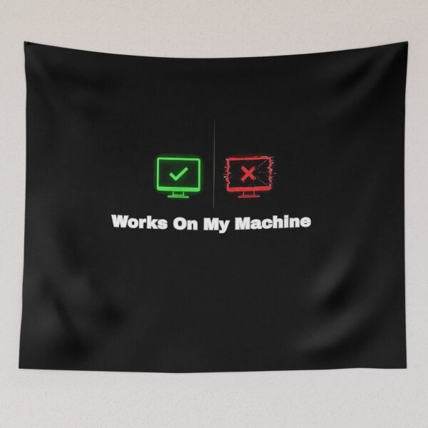 Item preview, Works On My Machine - Funny Programmer Debugging Humor Tech Quote designed and sold by GLITCH & SOUL.