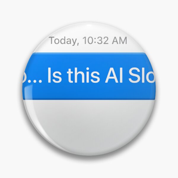 Item preview, ro Is This AI Slop Funny Text Message Meme designed and sold by Uchida Arts ®.