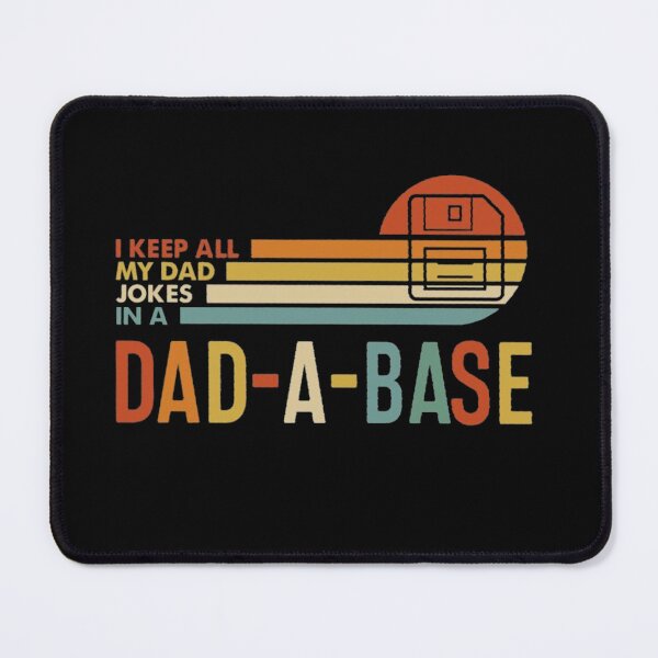 Item preview, I Keep All My Dad Jokes In A Dad-a-base designed and sold by Gbriel3.
