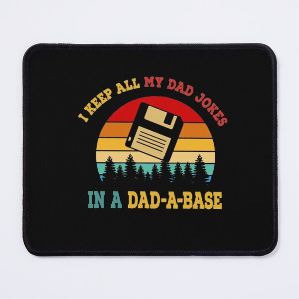 Item preview, I Keep All My Dad Jokes In A Dad-a-base designed and sold by Gbriel3.