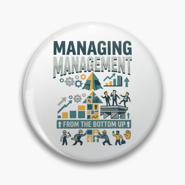 Item preview, Managing Management From The Bottom Up Funny Corporate Art designed and sold by 42Creations.