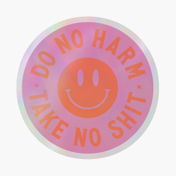 Item preview, Do No Harm, Take No Shit designed and sold by Megan Mowrer.