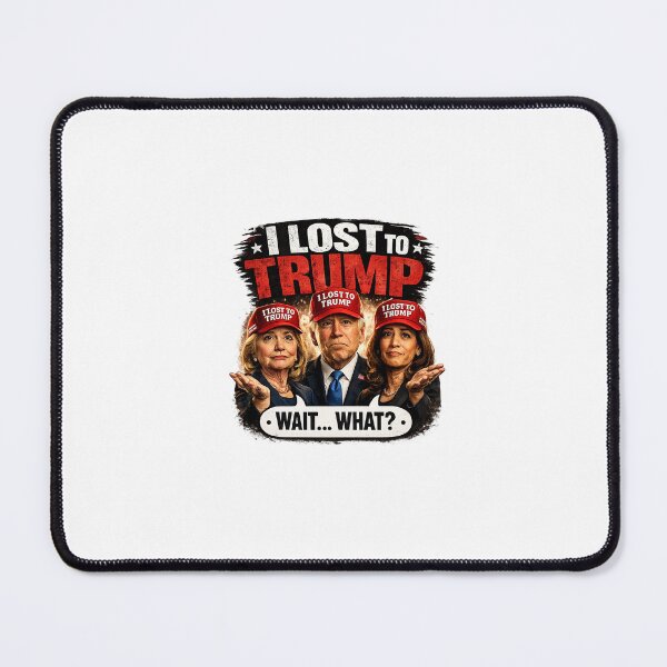 Item preview, I Lost to Trump – Wait... What? designed and sold by MixailG.