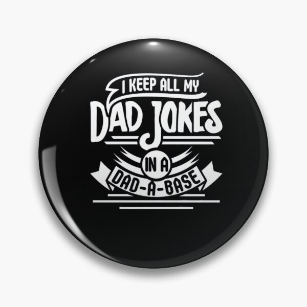 Item preview, I Keep All My Dad Jokes In A Dad-a-base designed and sold by Gbriel3.