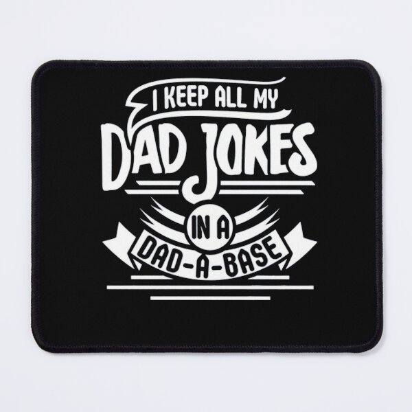 Item preview, I Keep All My Dad Jokes In A Dad-a-base designed and sold by Gbriel3.