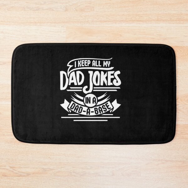 Item preview, I Keep All My Dad Jokes In A Dad-a-base designed and sold by Gbriel3.
