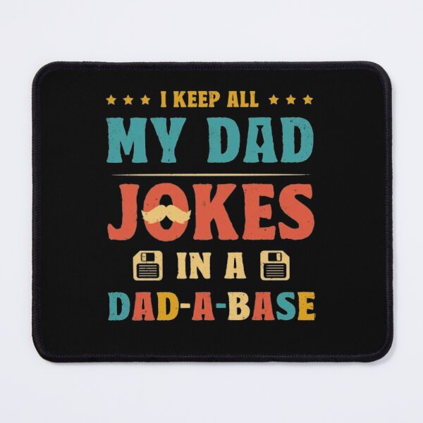 Item preview, I Keep All My Dad Jokes In A Dad-a-base designed and sold by Gbriel3.