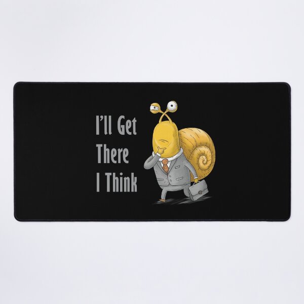 Item preview, I'll Get There... I Think | Slow Success Gift designed and sold by FMproject.