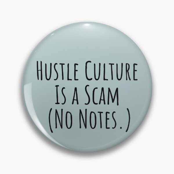 Item preview, Hustle Culture Is a Scam – Neurodivergent Burnout designed and sold by Notty DOT.